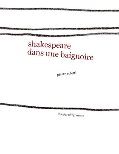 Shakespeare dans une baignoire. A vous de voir. Légèrement Wyatt