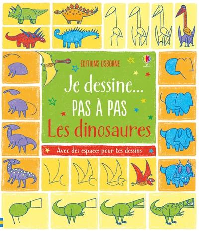 Je dessine... pas à pas les dinosaures