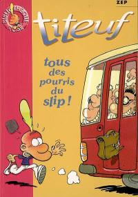 Titeuf. Vol. 12. Tous des pourris du slip !