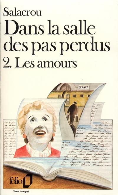 Dans la salle des pas perdus. Vol. 2. Les amours