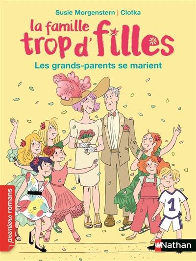 La famille trop d'filles. Les grands-parents se marient !