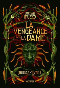 Aritsar. Vol. 1. La vengeance de la dame