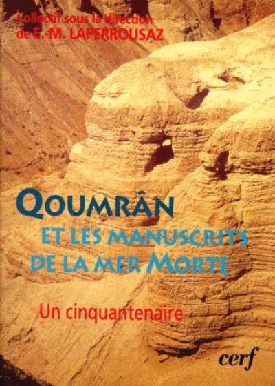 Qoumrâm et les manuscrits de la Mer morte : un cinquantenaire