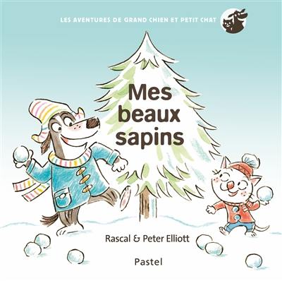 Les aventures de Grand Chien et Petit Chat. Mes beaux sapins