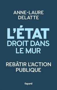 L'Etat droit dans le mur : rebâtir l'action publique