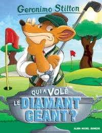 Geronimo Stilton. Vol. 45. Qui a volé le diamant géant ?