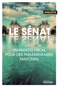 Le Sénat : paradis fiscal pour des parlementaires fantômes