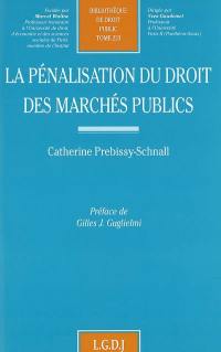 La pénalisation du droit des marchés publics