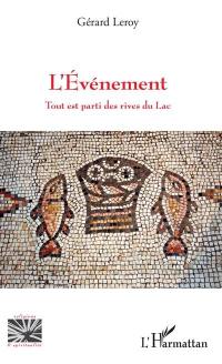 L'événement : tout est parti des rives du lac