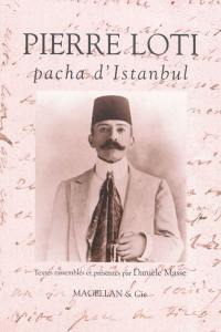 Pierre Loti, pacha d'Istanbul