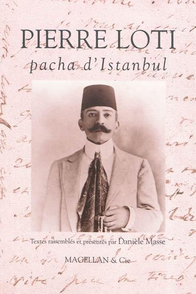 Pierre Loti, pacha d'Istanbul