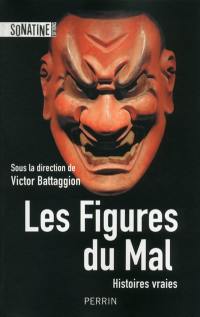 Les figures du mal : histoires vraies