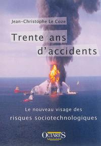 Trente ans d'accidents : le nouveau visage des risques sociotechnologiques