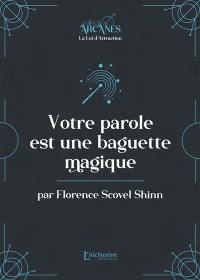 Votre parole est une baguette magique : la loi d'attraction