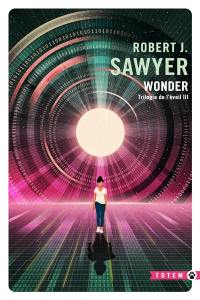 Trilogie de l'éveil. Vol. 3. Wonder