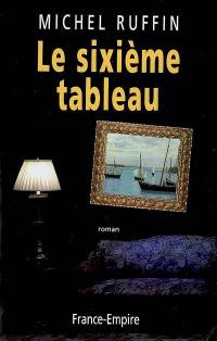 Le sixième tableau