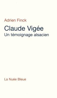 Claude Vigée, un témoignage alsacien