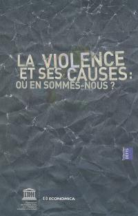 La violence et ses causes : où en sommes-nous ?