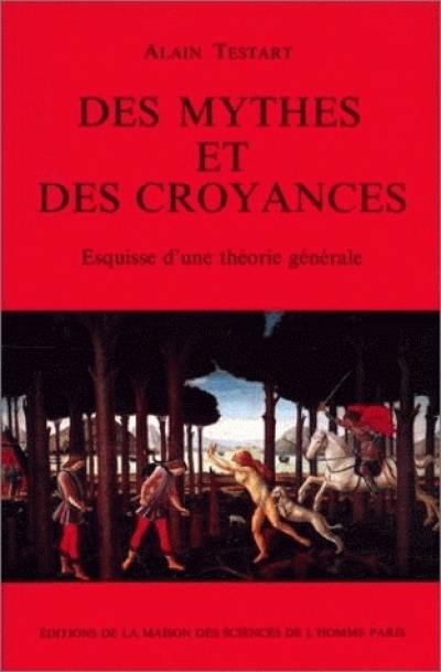 Des mythes et des croyances : esquisse d'une théorie générale