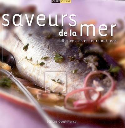 Saveurs de la mer : 30 recettes et leurs astuces