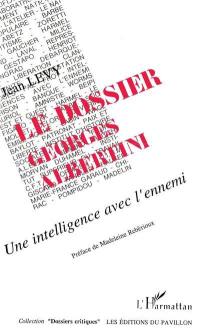 Le Dossier Georges Albertini : une intelligence avec l'ennemi