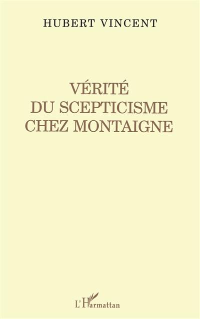 Vérité du scepticisme chez Montaigne