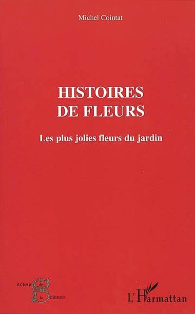 Histoires de fleurs : les plus jolies fleurs du jardin