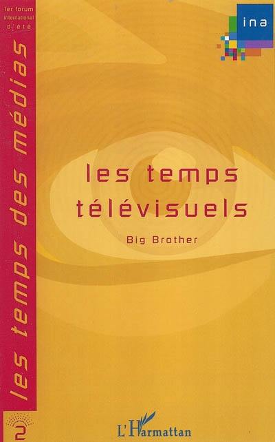 Les temps télévisuels : Big brother