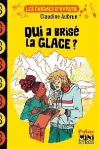 Les énigmes d'Hypatie. Qui a brisé la glace ?