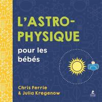 L'astrophysique pour les bébés