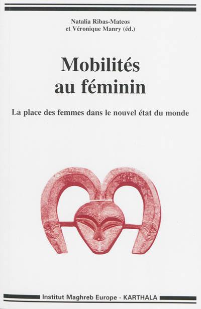 Mobilités au féminin : la place des femmes dans le nouvel état du monde