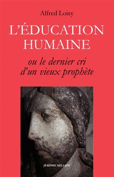 L'éducation humaine ou Le dernier cri d'un vieux prophète