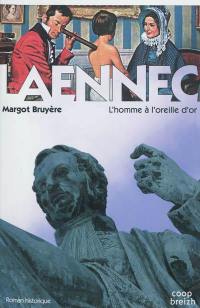 Laennec : l'homme à l'oreille d'or