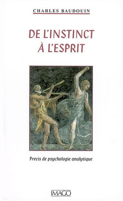 De l'instinct à l'esprit : précis de psychologie analytique