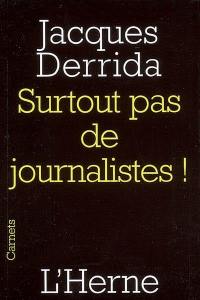 Surtout pas de journalistes !