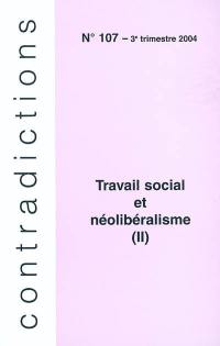 Contradictions, n° 107. Travail social et néolibéralisme : 2e partie