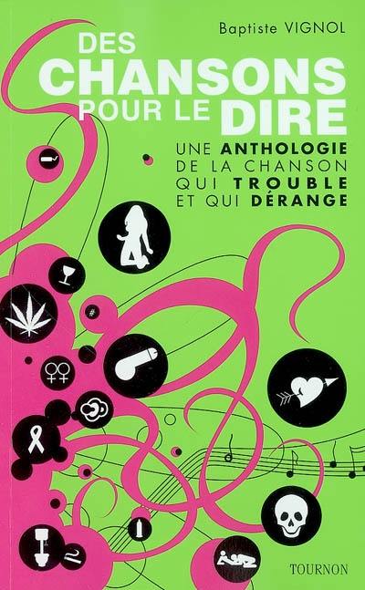 Des chansons pour le dire : une anthologie de la chanson qui trouble et qui dérange