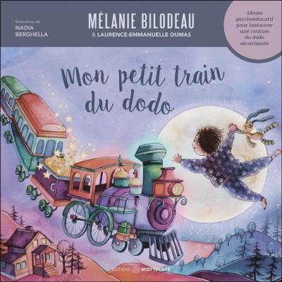 Mon petit train du dodo : album psychoéducatif pour instaurer une routine du dodo sécurisante