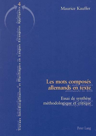 Les mots composés allemands en texte : essai de synthèse méthodologique et critique