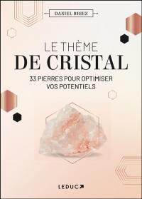 Le thème de cristal : 33 pierres pour optimiser vos potentiels