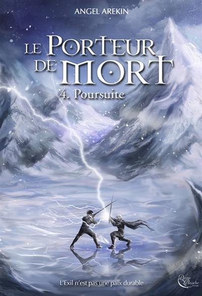 Le porteur de mort. Vol. 4. Poursuite