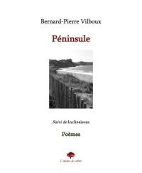 Péninsule. Inclinaisons : poèmes