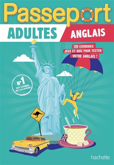 Passeport adultes : anglais : 130 exercices, jeux et quiz pour tester votre anglais !