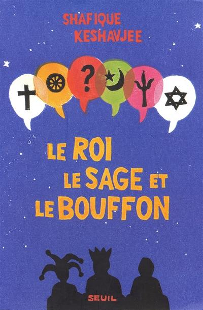 Le roi, le sage et le bouffon : le grand tournoi des religions