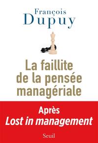 Lost in management. Vol. 2. La faillite de la pensée managériale