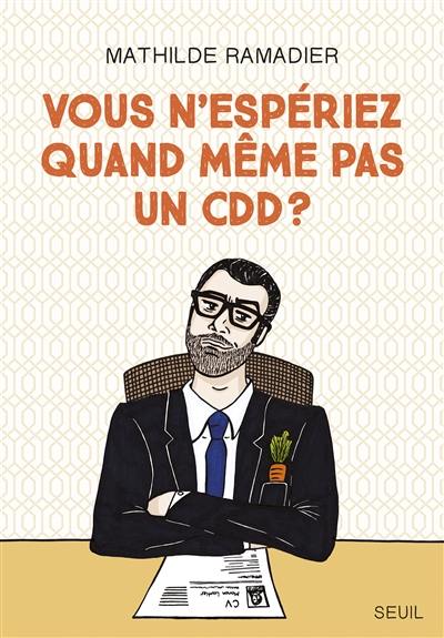 Vous n'espériez quand même pas un CDD ?