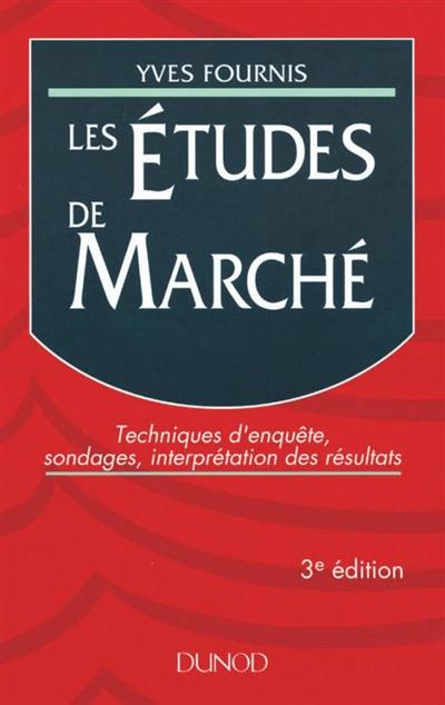 Les études de marché : techniques d'enquête, sondage, interprétation des résultats