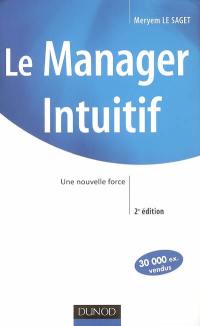 Le manager intuitif : une nouvelle force