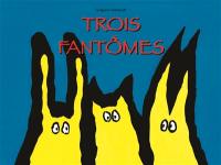 Trois fantômes