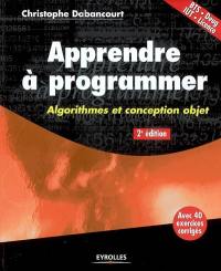 Apprendre à programmer : algorithmes et conception objet : BTS, Deug, IUT, licence